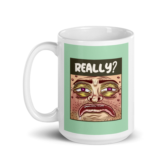 REALLY? Mug