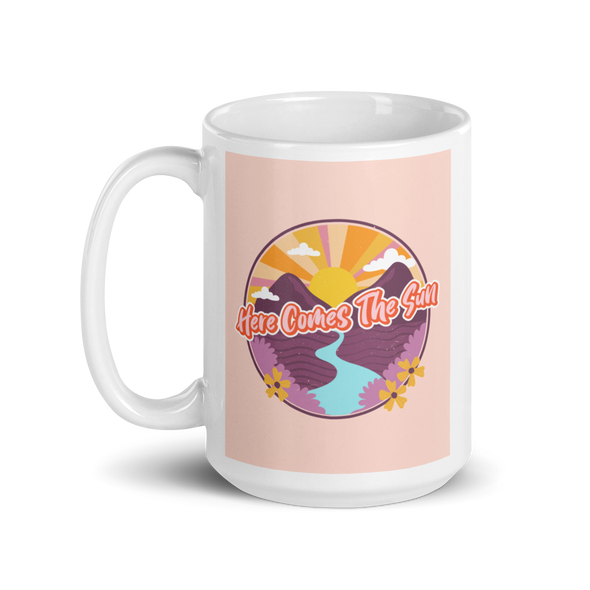 HERE COMES THE SUN Mug