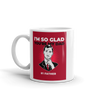 I'M GLAD YOU'RE MY DAD Mug