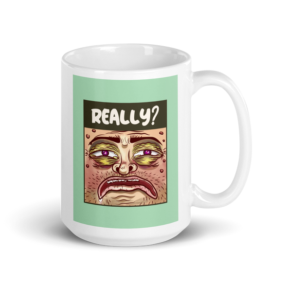 REALLY? Mug