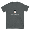 I LOVE CHRISTMAS Short-Sleeve Unisex T-Shirt