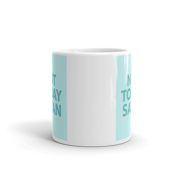 NOT TODAY SATAN Mug