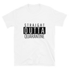 STRAIGHT OUTTA QUARANTINE Short-Sleeve Unisex T-Shirt