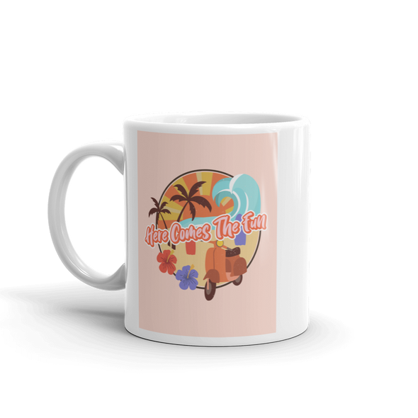 HERE COMES THE FUN Mug