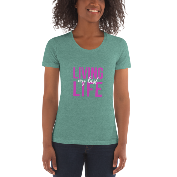 LIVING MY BEST LIFE Women's Crew Neck T-shirt