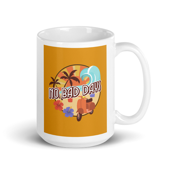 NO BAD DAYS Mug