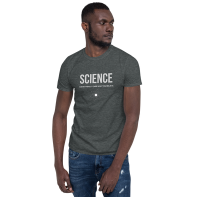 SCIENCE DOESN'T CARE Short-Sleeve Unisex T-Shirt
