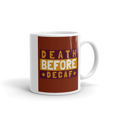 DEATH BEFORE DECAF Mug