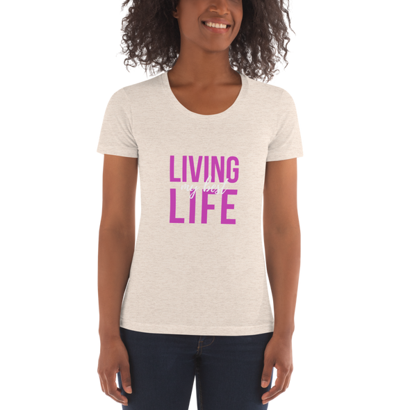 LIVING MY BEST LIFE Women's Crew Neck T-shirt