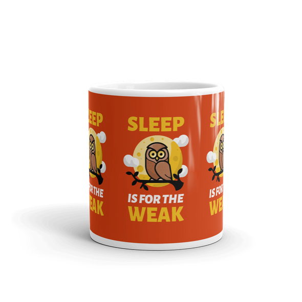 Mug with owl that reads SLEEP IS FOR THE WEAK