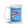 PROUD TO BE AMERICAN Mug