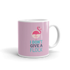 I DON'T GIVE A FLOCK Mug