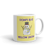 DON'T EAT YELLOW SNOW Mug