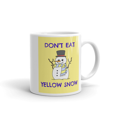 DON'T EAT YELLOW SNOW Mug