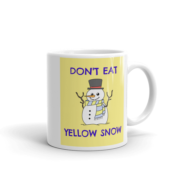 DON'T EAT YELLOW SNOW Mug