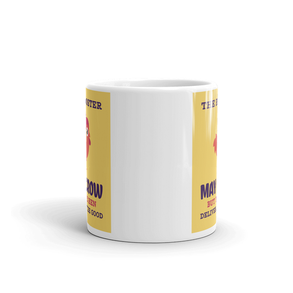 THE HEN DELIVERS THE GOOD Mug