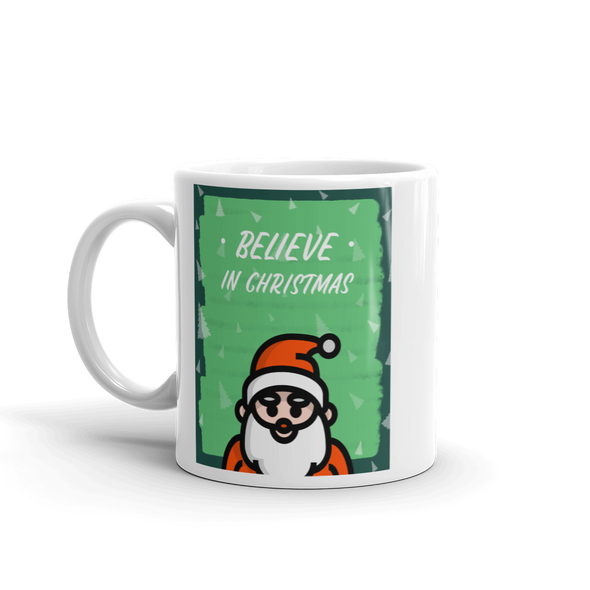 BELIEVE IN CHRISTMAS Mug