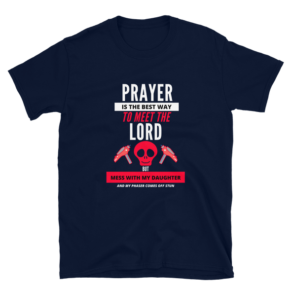 PRAYER IS THE BEST WAY TO MEET THE LORD Short-Sleeve Unisex T-Shirt