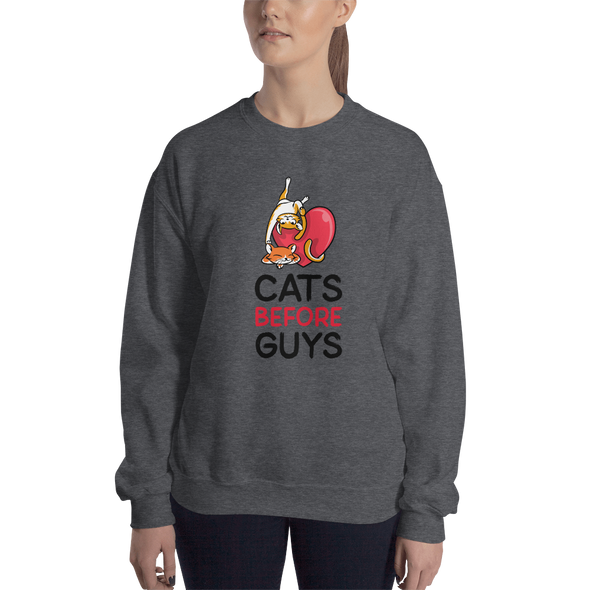 CATS BEFORE GUYS Unisex Sweatshirt