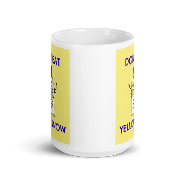 DON'T EAT YELLOW SNOW Mug
