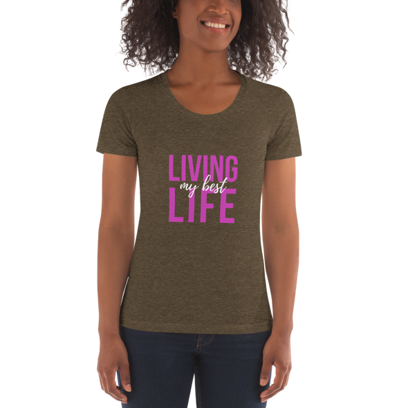 LIVING MY BEST LIFE Women's Crew Neck T-shirt