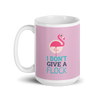 I DON'T GIVE A FLOCK Mug