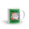 Mug with Santa reads DON'T STOP BELIEVING
