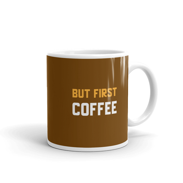 OK BUT FIRST COFFEE Mug
