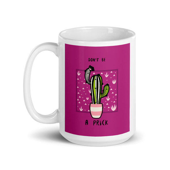 DON'T BE A PRICK Mug