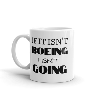 Not Going Unless It's Boeing Mug