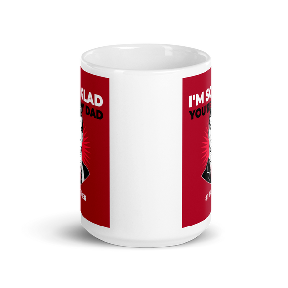 I'M GLAD YOU'RE MY DAD Mug