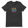 LOVE YOUR BODY Short-Sleeve Unisex T-Shirt