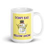 DON'T EAT YELLOW SNOW Mug