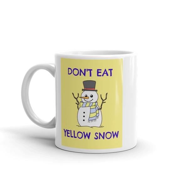 DON'T EAT YELLOW SNOW Mug
