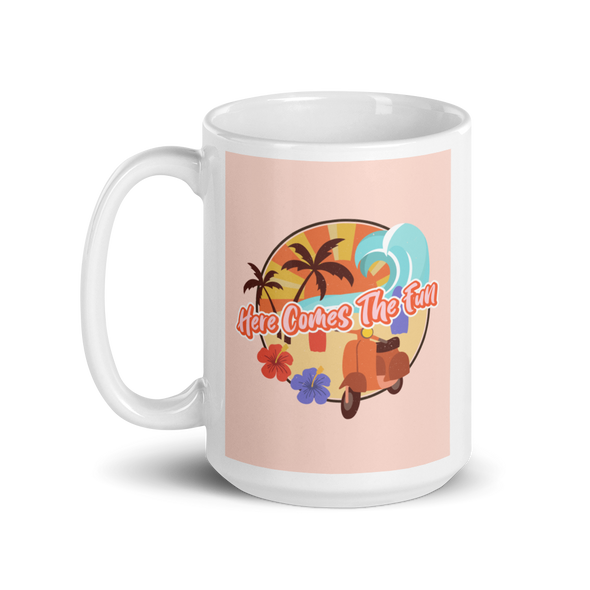 HERE COMES THE FUN Mug