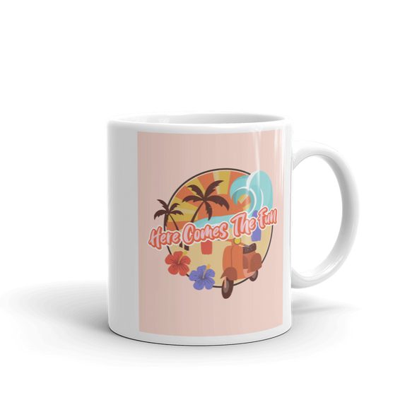 HERE COMES THE FUN Mug