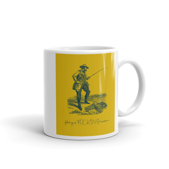 Old style drawing of fisherman on mug that ways fishing is fucking awesome