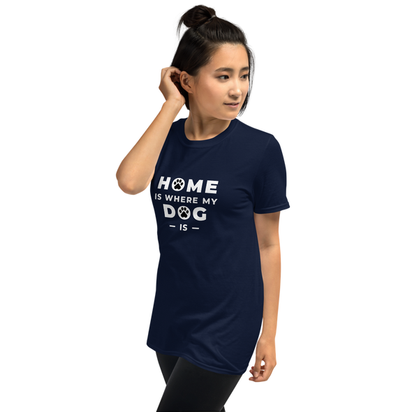 HOME IS WHERE MY DOG IS Short-Sleeve Unisex T-Shirt