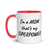 MOM is my SUPERPOWER Mug