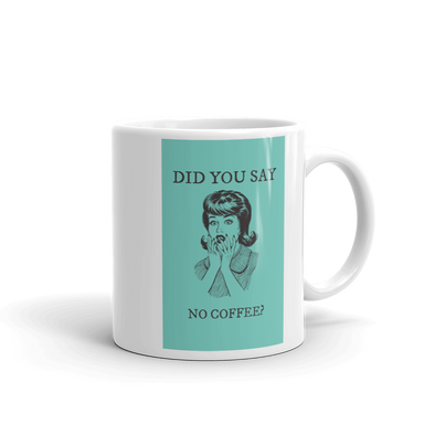 ASTONISHED 50'S WOMAN DID YOU SAY NO COFFEE?