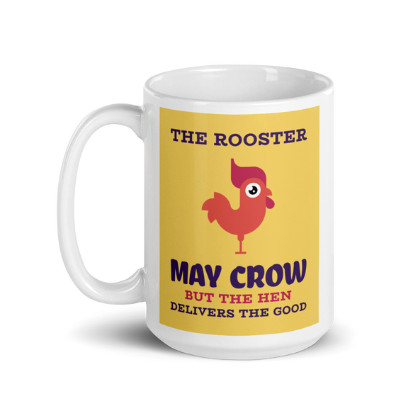 THE HEN DELIVERS THE GOOD Mug