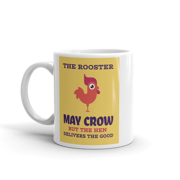 THE HEN DELIVERS THE GOOD Mug