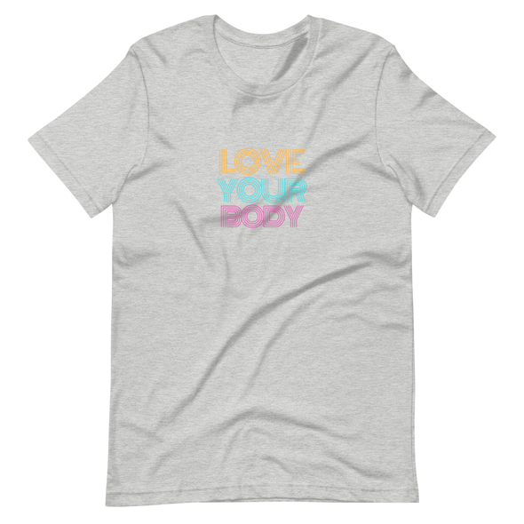 LOVE YOUR BODY Short-Sleeve Unisex T-Shirt