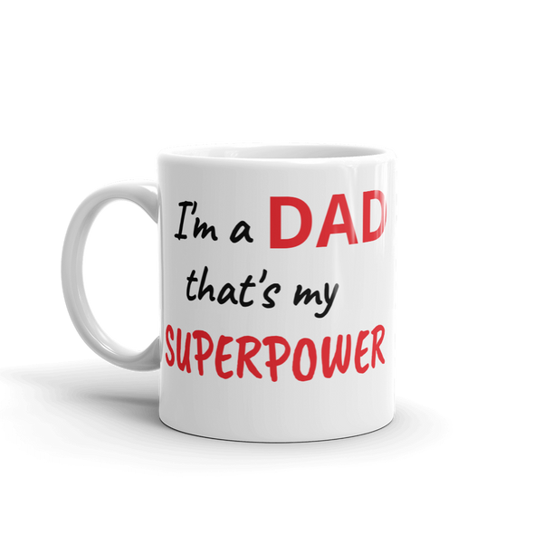 I’m a Dad that’s my Superpower Mug |Ceramic Coffee Mug|Fathers Day Gift