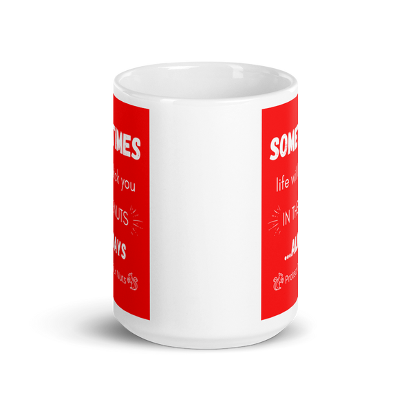 SOMETIMES LIFE KICKS YOU Mug