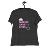 NURSES SAVE LIVES Women's Relaxed T-Shirt