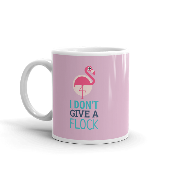 I DON'T GIVE A FLOCK Mug