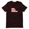 LIVE YOUR DREAMS Short-Sleeve Unisex T-Shirt