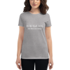 DO THE RIGHT THING EVEN WHEN NO ONE IS LOOKING Women's short sleeve t-shirt