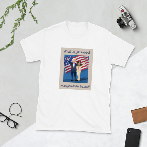 What Do You Expect When You Order by Mail? Biden/Harris Short-Sleeve Unisex T-Shirt